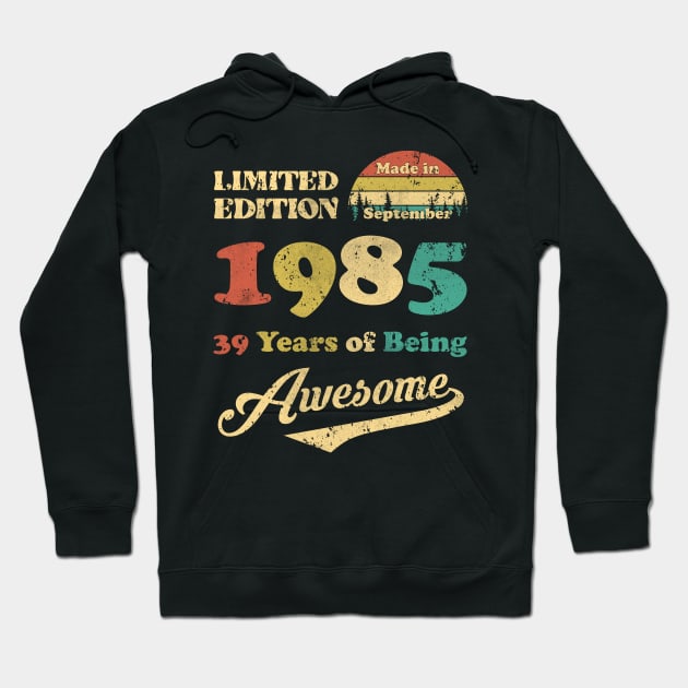 Made In September 1985 39 Years Of Being Awesome Vintage 39th Birthday Hoodie by myreed